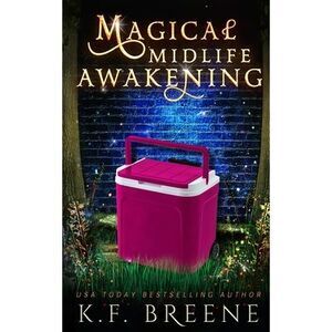 Magical Midlife Awakening -- K. F. Breene
